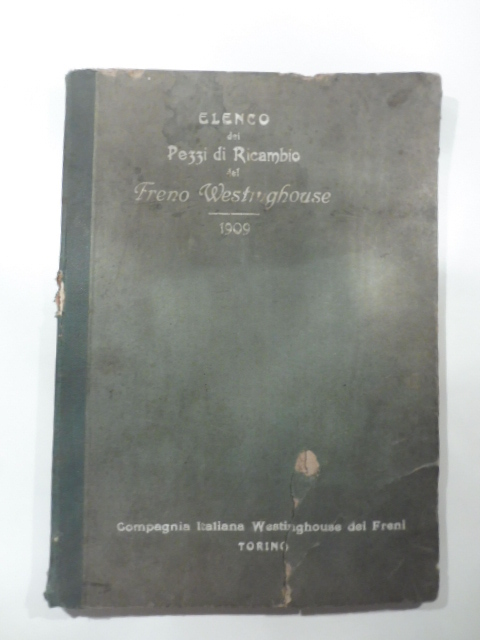 Compagnia italiana Westinghouse dei freni. Torino. Elenco dei pezzi di ricambio del freno Westinghouse 1909